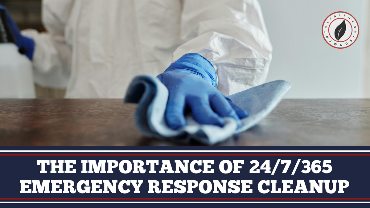 The Importance of 24/7/365 Emergency Response Cleanup 